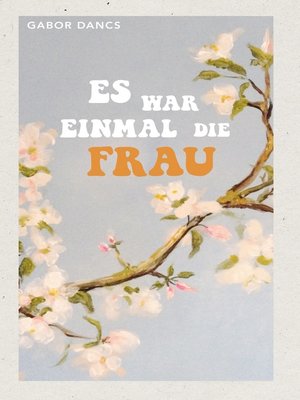 cover image of Es war einmal die Frau